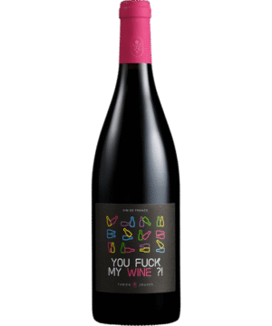 FABIEN JOUVES YOU FUCK MY WINE 2022