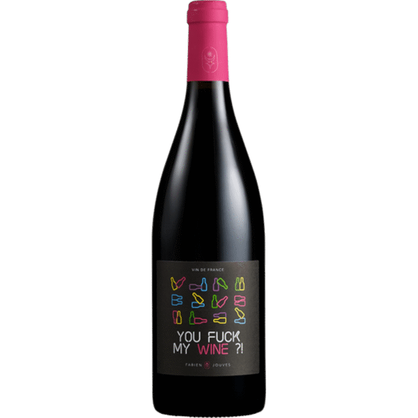 FABIEN JOUVES YOU FUCK MY WINE 2022